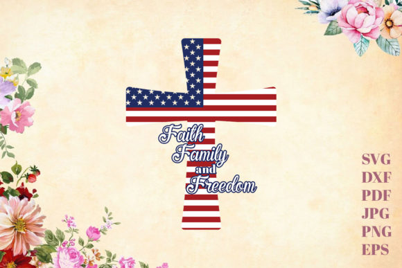 Faith Family and Freedom 4th of July Graphics