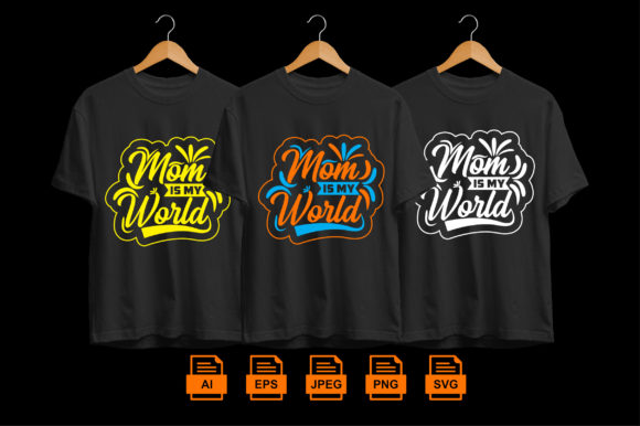 Mom is My World Graphics: Print Templates