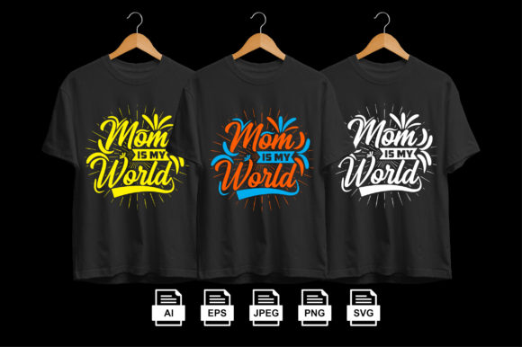 Mom is My World Tshirt Design: A Graphics Print Templates Review